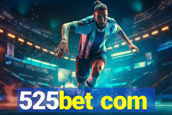 525bet com